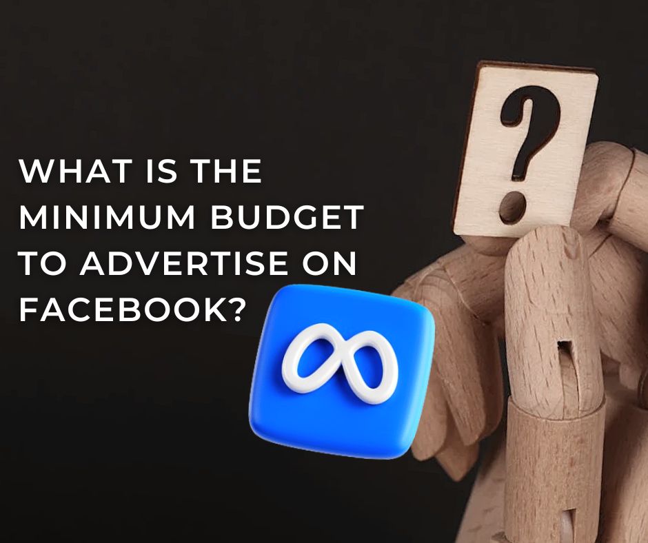 What is the Minimum Budget to Advertise on Facebook
